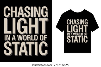 black t shirt and rectangle with chasing light in a world of static slogan on white background