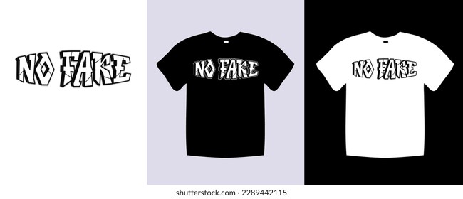 A black t - shirt with the word No Fake on it. Typography phrase No Fake t shirt lettering design. Trendy apparel fashionable with text No Fake graphic on black and white shirt