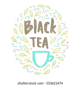 Black tea. Lettering and doodles. Vector hand drawn illustration. 