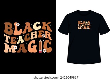 Black teacher magic design for the black teachers. Get this inspiring black heritage design that features melanin retro groovy style with text graphic art. Wear it and show your pride in black.