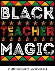  Black Teacher Magic Shirt Teacher Black History Month T-Shirt design.