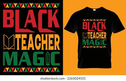 Black teacher magic. t shirt design. Typography t shirt design.