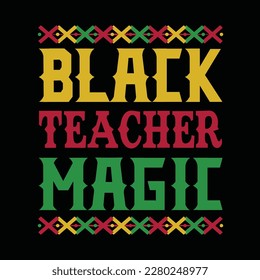 Black Teacher Magic  Typography T-shirt Design