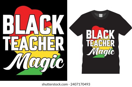 Black teacher magic vector t shirt design.  Black History month t-shirt design vector template. Human Rights t shirt, African black history month t-shirts design ready for print, poster, mug, pod