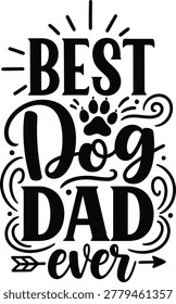 Black text graphic reading 'Best Dog Dad Ever' with decorative elements and a dog paw print