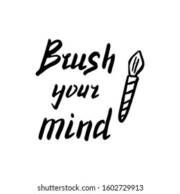 Black text on white background brush your mind with paintbrush. Vector illustration for print design. Motivation phrase.