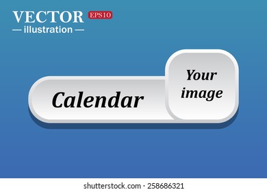 Black text on white button for web sites. Blue background with shadow. Your image.  button for a site. Calendar. Vector illustration, EPS 10