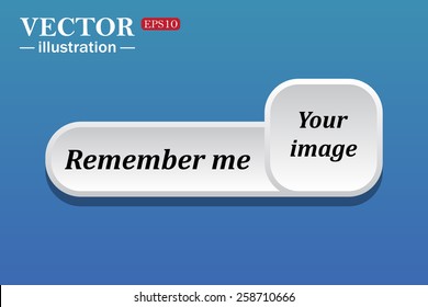Black text on white button for web sites. Blue background with shadow. Your image.  button for a site. Remember me. Vector illustration, EPS 10