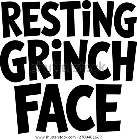 Black text resting grinch face on white background lettering typography