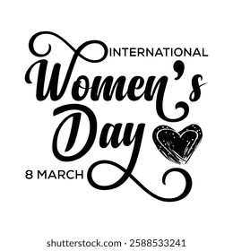  Black text typographic design celebrating International Women’s Day, observed on March 8. It features elegant, cursive lettering for "Women's Day," with "International" and 8 March