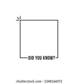 black thin line did you know frame. flat stroke style trend logotype element graphic linear art picture simple design isolated on white background. concept of interesting knowledge or wonder fun fact