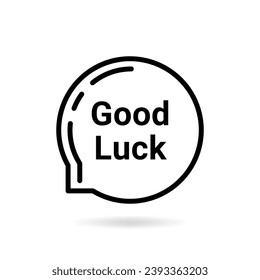 black thin line good luck bubble. flat linear modern logotype graphic lineart design element isolated on white background. concept of success in training or school and goodluck or wish for good end