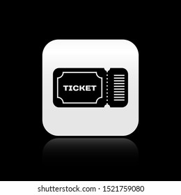 Black Ticket icon isolated on black background. Silver square button. Vector Illustration