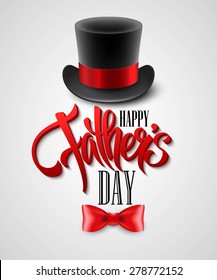 Black top hat isolated on white with text happy fathers day EPS 10