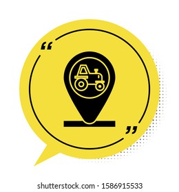 Black Tractor and location icon isolated on white background. Yellow speech bubble symbol. Vector Illustration