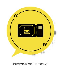 Black Train ticket icon isolated on white background. Travel by railway. Yellow speech bubble symbol. Vector Illustration