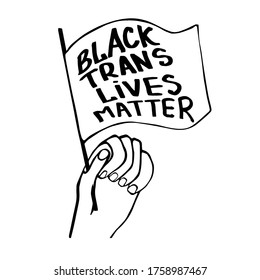 Black Trans Lives Matter. Hands holding flag, protest Banner about Human Right of Black People in U.S. America. Vector Illustration. Icon Poster for printed matter and Symbol.
