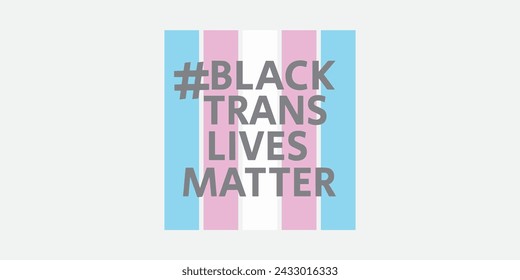 Black trans lives matter vector banner design template card on flag background. Vector printable art Black lives Matter signage sticker illustration.