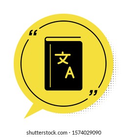 Black Translator book icon isolated on white background. Foreign language conversation icons in chat speech bubble. Translating concept. Yellow speech bubble symbol. Vector Illustration