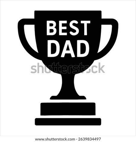 Black Trophy Symbol Honoring the Best Dad Father s Day Celebration Icon Design Illustration Graphic
