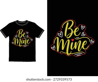 Black tshirt with Be Mine text and hearts on white background isolated tshirt design
