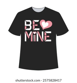 Black T-Shirt with Be Mine Valentine's Design. Be Mine Valentine's Day Typography Design with Heart and Arrow Elements