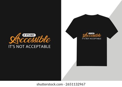 A black t-shirt design with an accessibility message in orange font