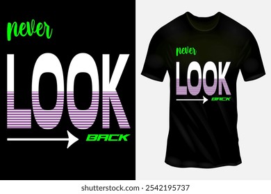 Schwarzes T-Shirt-Design mit 'Never Look Back' Motivationszitat in kräftigem Weiß, Grün und Lila Text