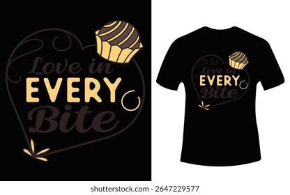 A black t-shirt design featuring the phrase 'Love in Every Bite' with a chocolate truffle illustration inside a heart.