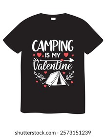 A black t-shirt features a graphic design with the phrase "Camping is My Valentine" in a stylized, handwritten font.