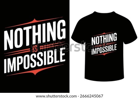 Black t-shirt featuring a powerful "Nothing Is Impossible" slogan in white and red