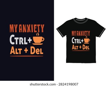 Black t-shirt mockup featuring orange text and coffee cup graphic for anxiety relief message.