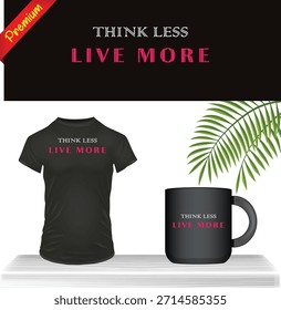 Camiseta Y Taza Negras Con Texto "Piensa Menos, Vive Más"