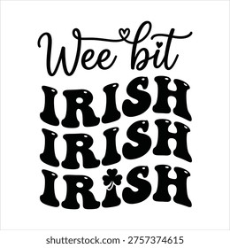 Black typography design with Wee bit text and repeated Irish text with shamrock on white background