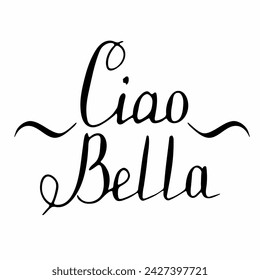 Vector negro caligráfico Ciao Bella (Hola hermosa en italiano) letras aisladas en blanco. Plantilla vectorial para póster, banner, tarjeta de felicitación.