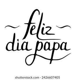 Black vector calligraphic Feliz Dia Papa (Happy Father’s Day in Spanish) lettering isolated on white. Father day celebration in Mexico. Vector template for poster, banner, greeting card.