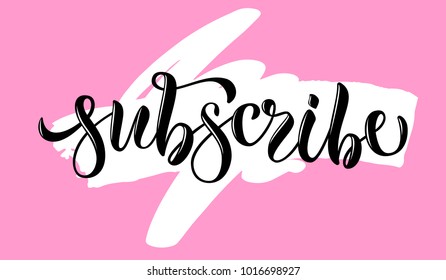 Black vector calligraphy text "Subscribe" on bright pink background with white smear for emailing, girl clothes line, shopping,  female, womens, bargain sale, closeout, discount. Lettering typography