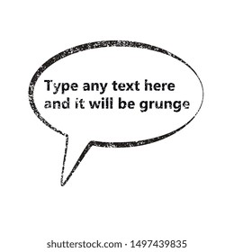 Black vector grunge speech bubble on white background. This is vector template for any text in the bubble. Text will be with grunge effect. Use this temlate for quotes, notes, stickers and other