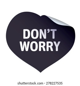 Black vector heart and sticker DON'T WORRY