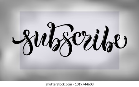 Black vector illustration of "Subscribe" calligraphy, logotype, text on gray blurred background for men clothes shop, business website, information, blog icon, Template, clearance sale, Article, news