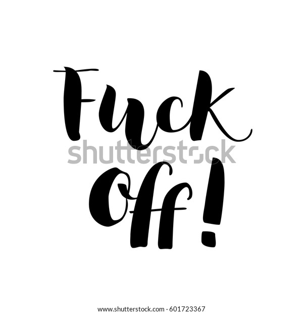 Black Vector Lettering Fuck Off On Stock Vector (Royalty Free)