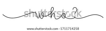 WHO? black vector monoline calligraphy banner