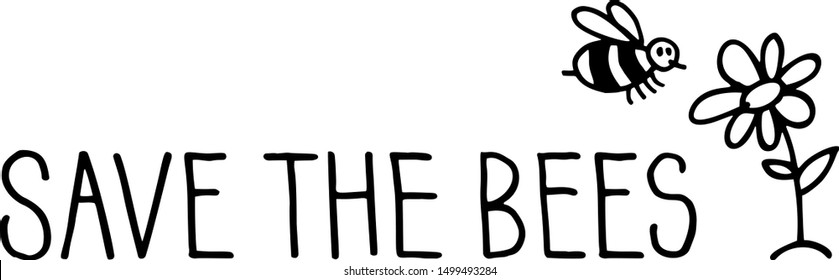 Black vector Save the Bees lettering and drawing on white. Minimalistic hand drawn sign.