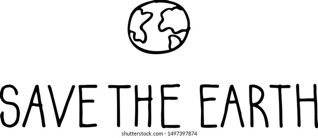Black vector Save the Earth hand drawn lettering and a drawing of a planet on white. Minimalistic design element.
