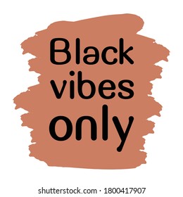 Black vibes only. Vector Quote