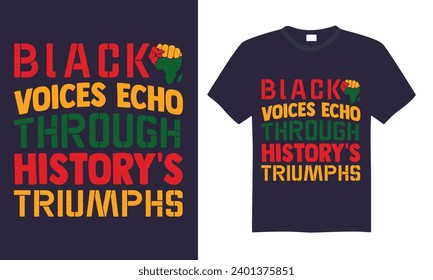 Black Voices Echo Through History's Triumphs - Black History Month Day T shirt Design, Hand drawn lettering and calligraphy, illustration Modern, simple, lettering For stickers, mugs, etc.