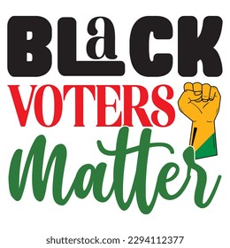 Black Voters Matter SVG Design Vector File.