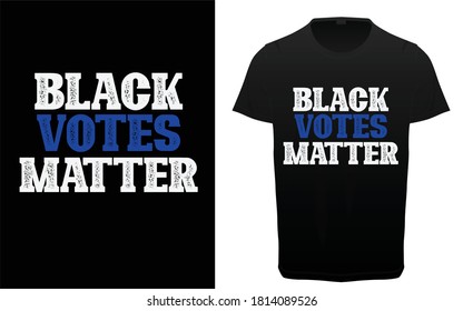 Black votes matter typography t-shirt design, USA Election and voting quotes, Justice for george floyd, 