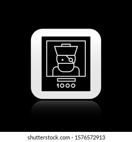 Black Wanted poster pirate icon isolated on black background. Reward money. Dead or alive crime outlaw. Silver square button. Vector Illustration