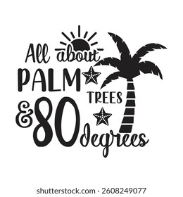 Black and White All About Palm Trees and 80 Degrees Illustration Design with Tropical Feelings